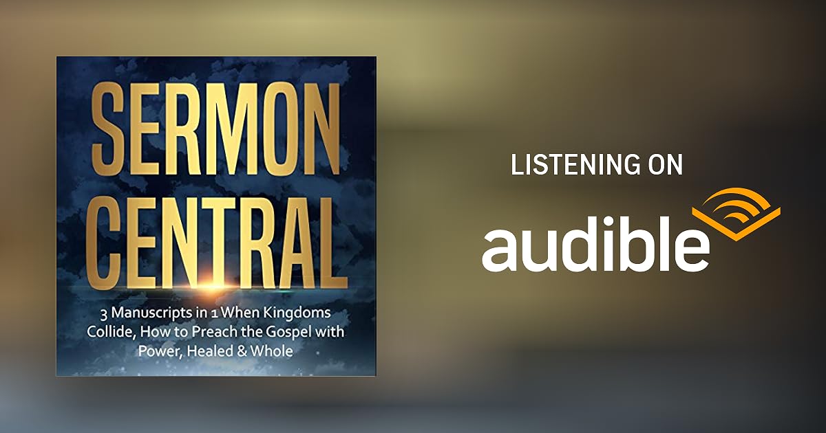 Sermon Central 3 Manuscripts in 1 Audiobook Free with trial